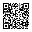 真 實 記 錄 清 純 女 友 與 男 友 激 情 性 愛 時 刻   嘴 上 說 不 要 小 B卻 淫 水 直 流   速 插 到 哭的二维码