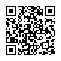 【今日推荐】全程记录刚认识的艺校校花约炮实录 黑丝一字马高难度猛操 射嘴口爆 高清1080P原版无水印的二维码