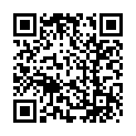 三寸金莲玉姐公园偷情舔完小脚啪啪2合一完整版 上海出差找的漂亮援交模特 口交波推超級爽 大膽露臉出境，一晚2千不贵很爽的二维码