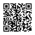 14 91秦先生第11期陌陌认识的艺校小琴次日约炮呻吟超级大被投诉720P高清的二维码